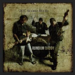 JPT Scare Band : Rumdum Daddy